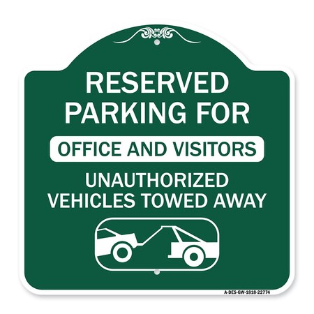 Signmission Unauthorized Vehicles Towed Away, Green & White Aluminum Sign, 18" x 18", GW-1818-22774 A-DES-GW-1818-22774